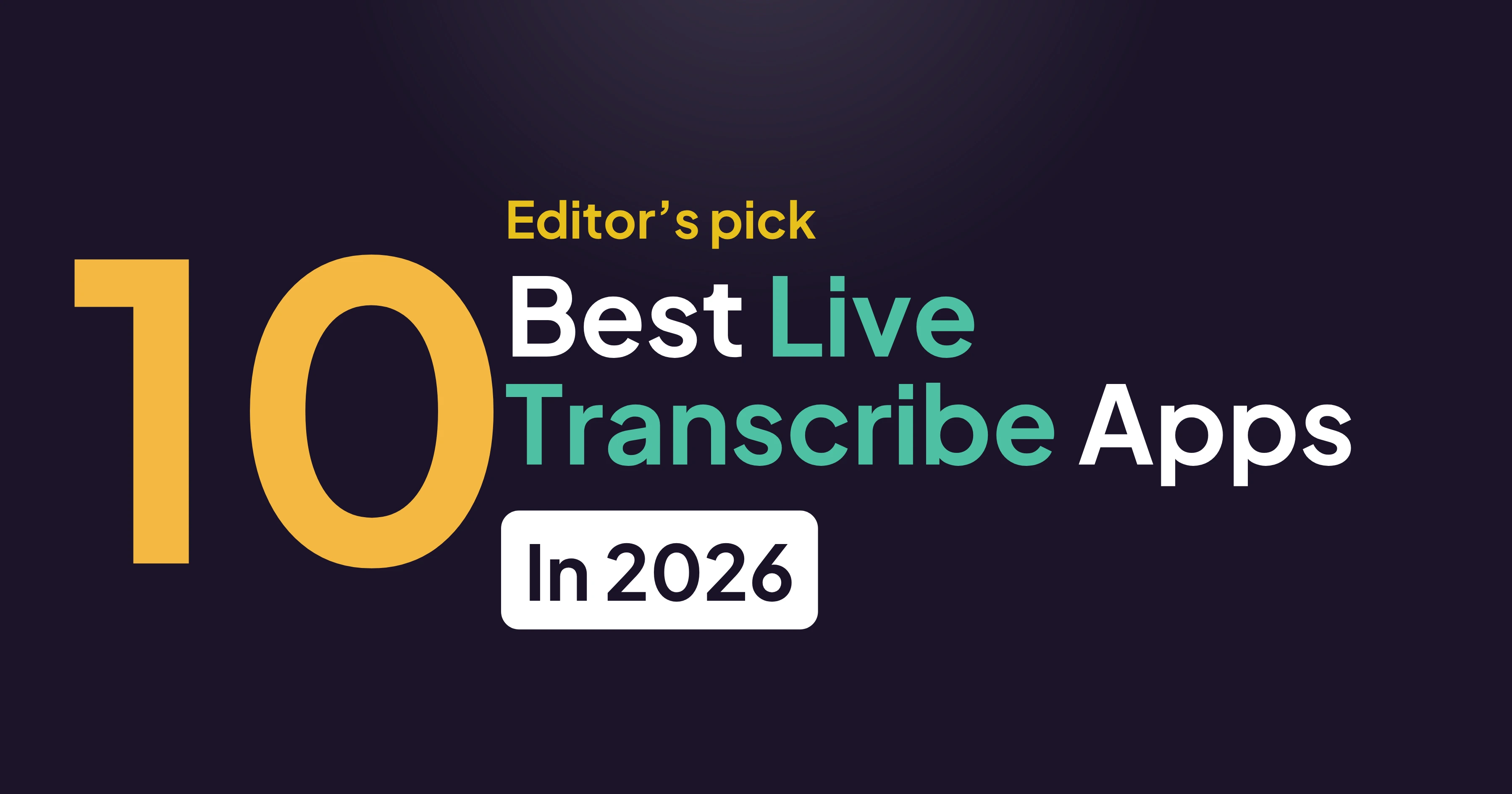 Best 10 Live Transcribe Apps in 2026 