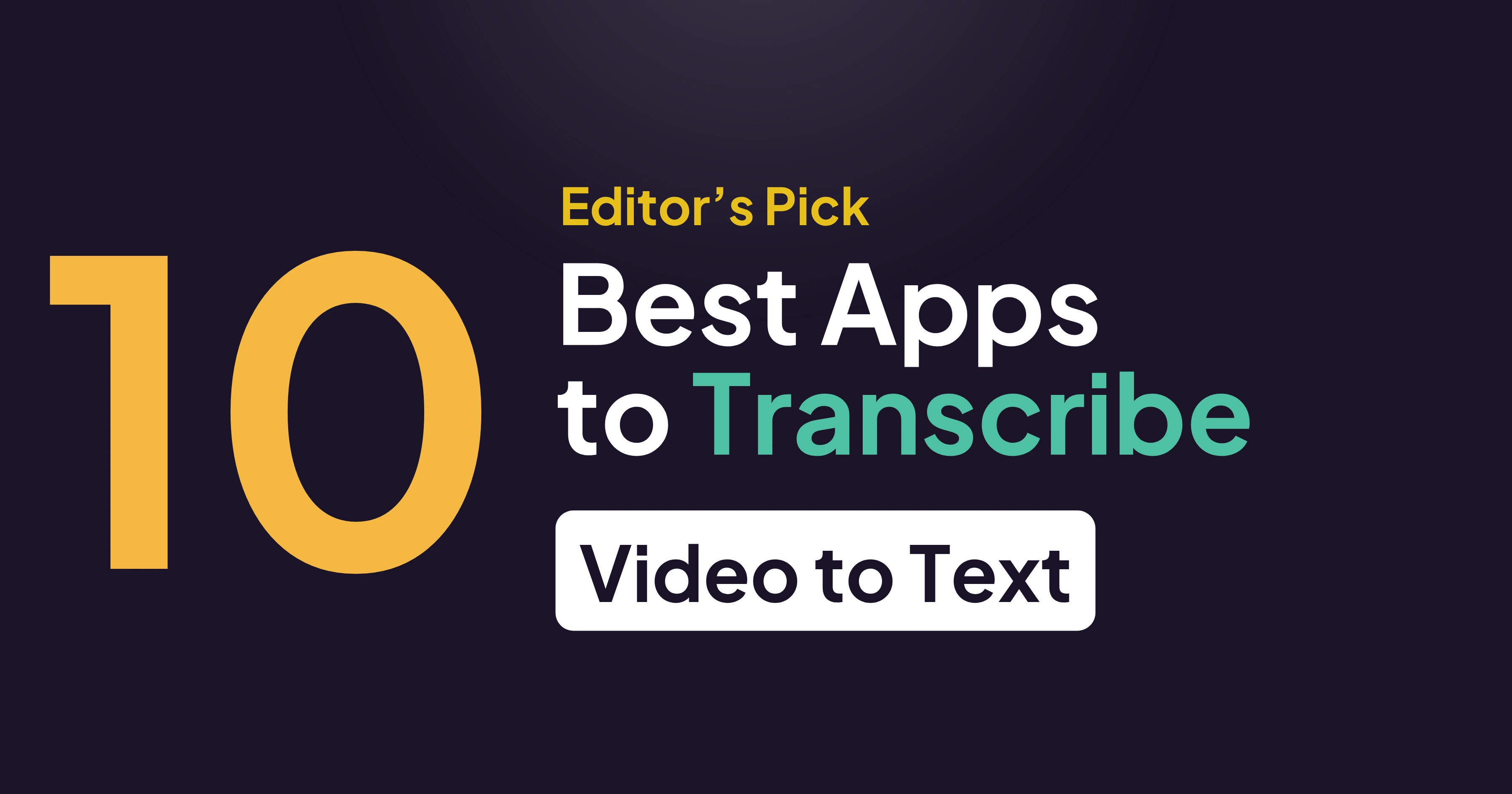 10 Best Apps to Transcribe Video to Text: Compared & Reviewed