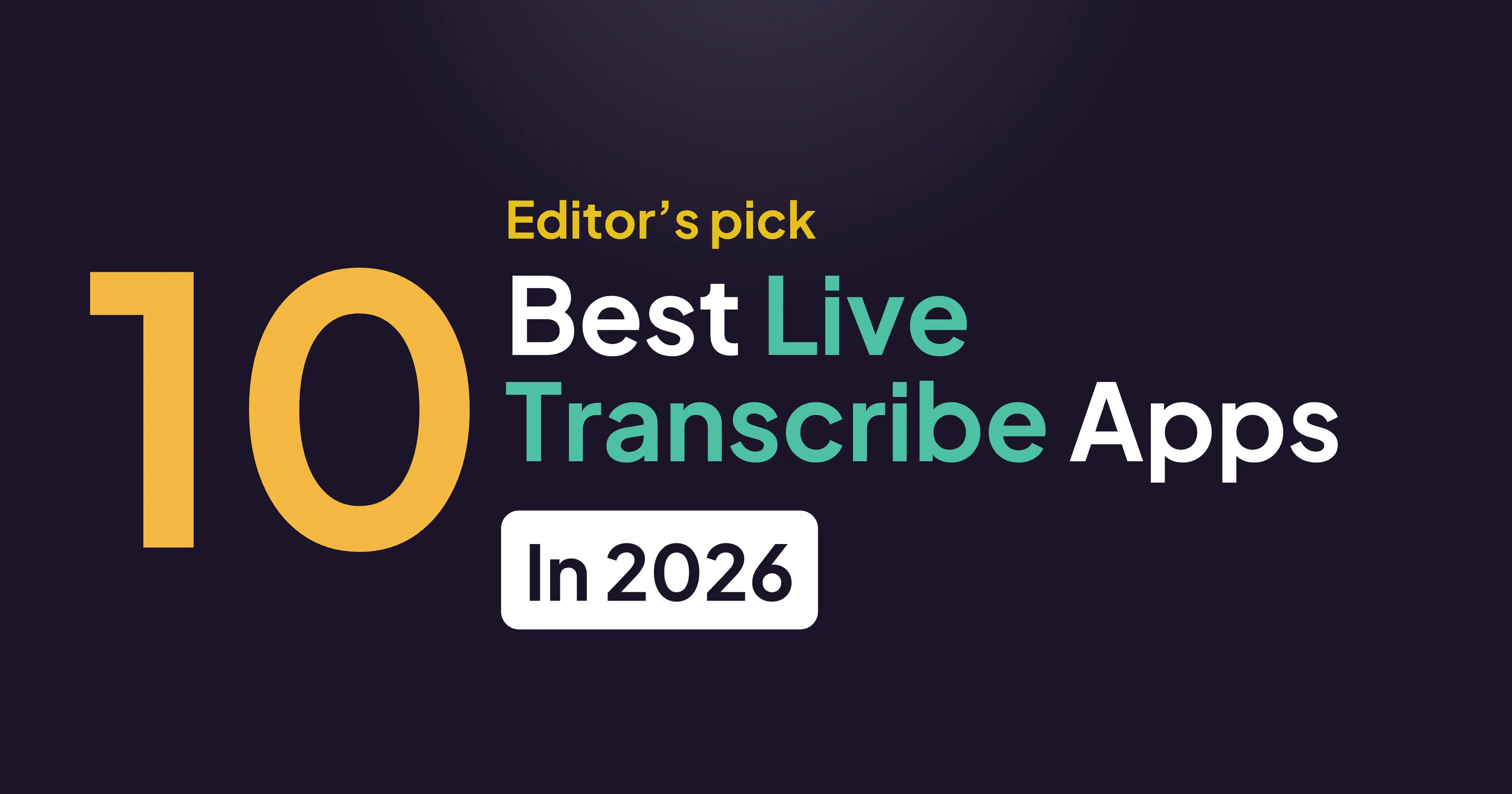 Best 10 Live Transcribe Apps in 2026 
