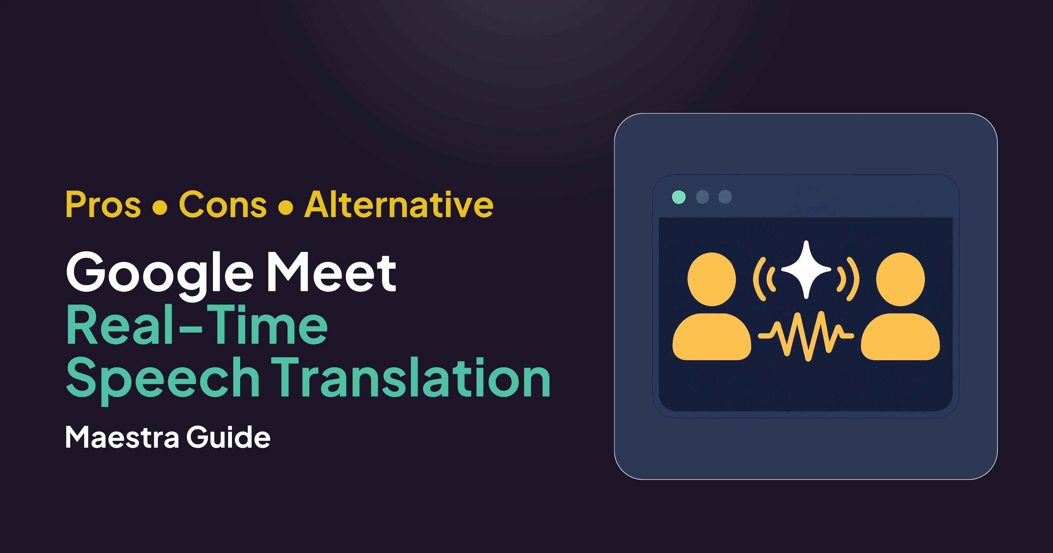 Google Meet Real-Time Speech Translation Guide + Alternative