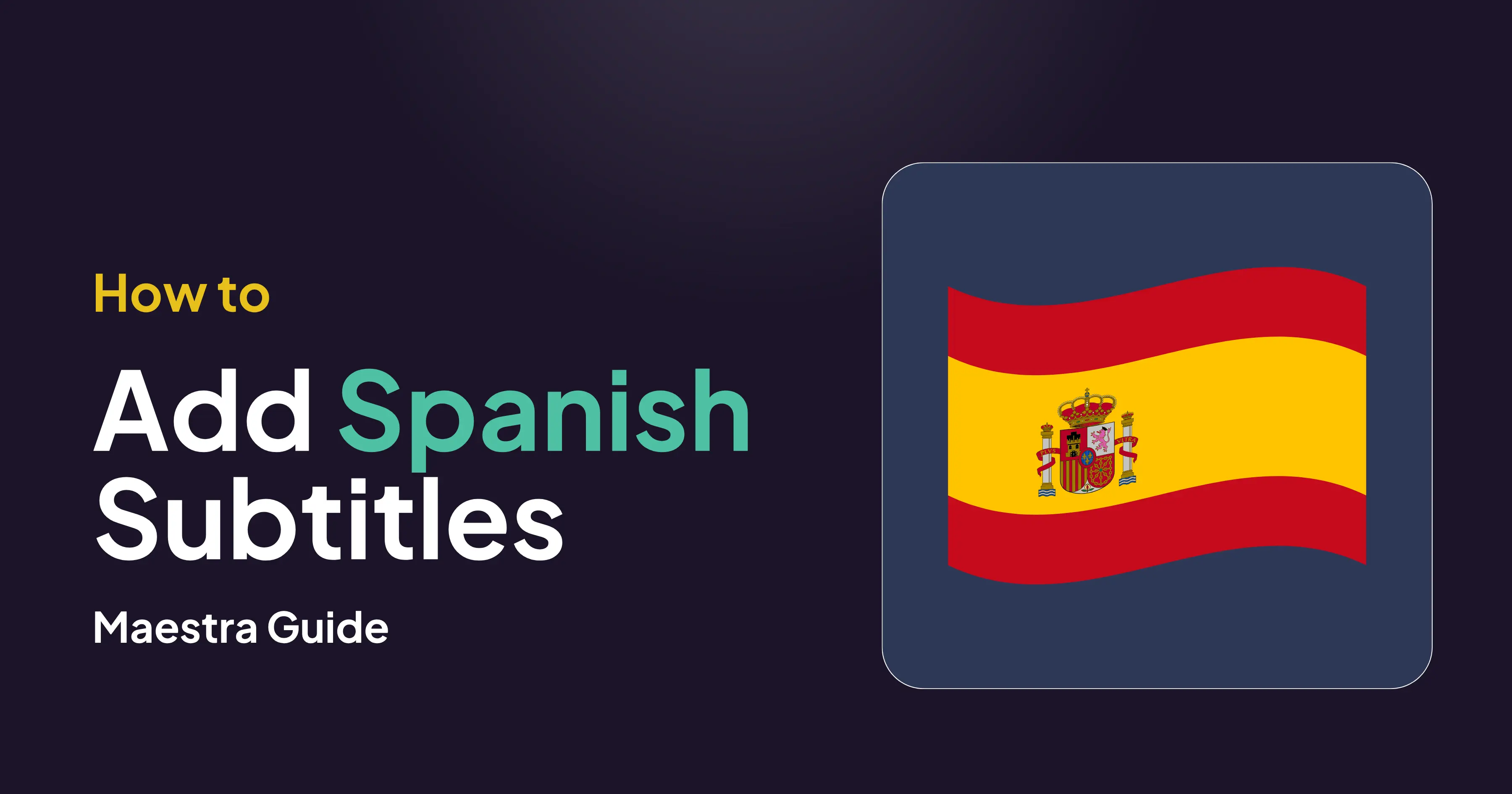 How to Add Spanish Subtitles to a Video: A Complete Guide