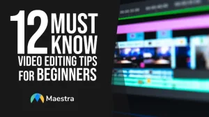 15 Must-Know Video Editing Tips for Beginners