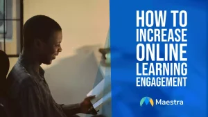 How to Increase Online Learning Engagement