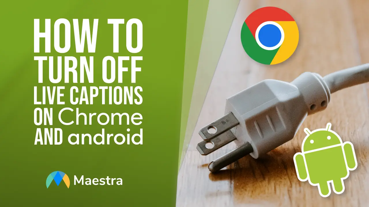 How to Disable Live Captions on Google Chrome and Android Phones