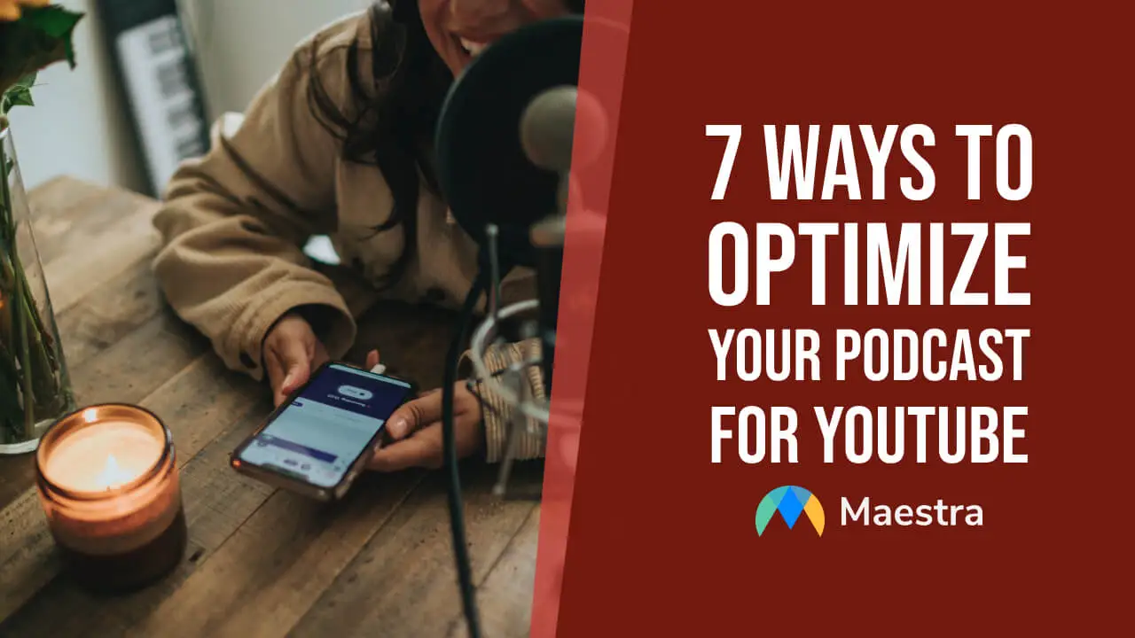 7 Ways to Optimize Your Podcast for YouTube