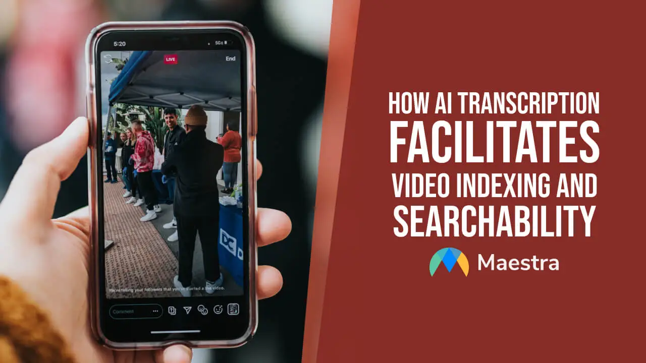 How AI Transcription Facilitates Video Indexing and Searchability