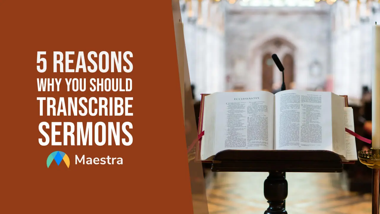 5 Reasons to Transcribe Your Sermons