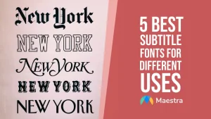 5 Best Subtitle Fonts for Different Uses