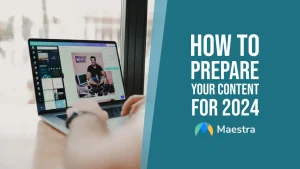 How To Prepare Your Content for 2024