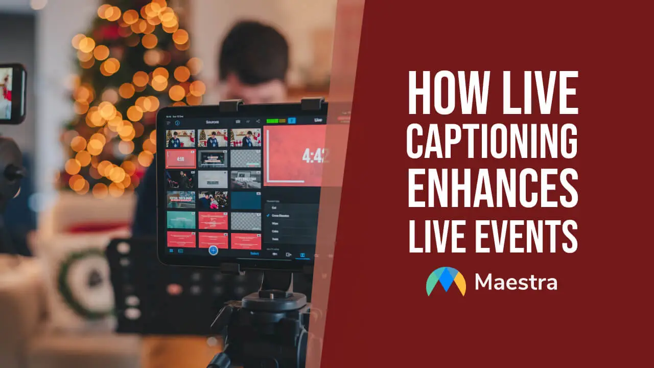 How Live Captioning Enhances Live Events