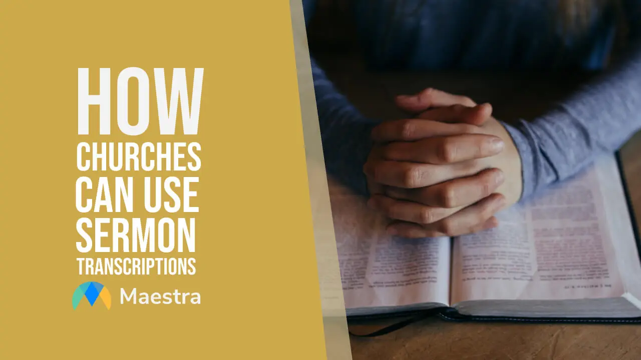 How Churches Can Use Sermon Transcriptions