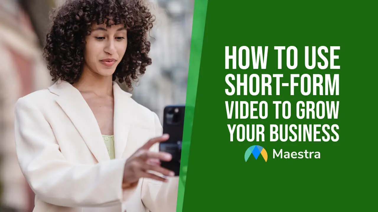 How to Use Short-Form Video to Grow Your Business