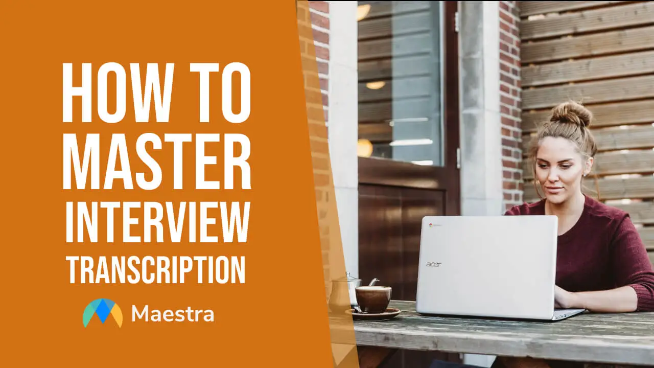 How to Master Interview Transcription in 5 Steps