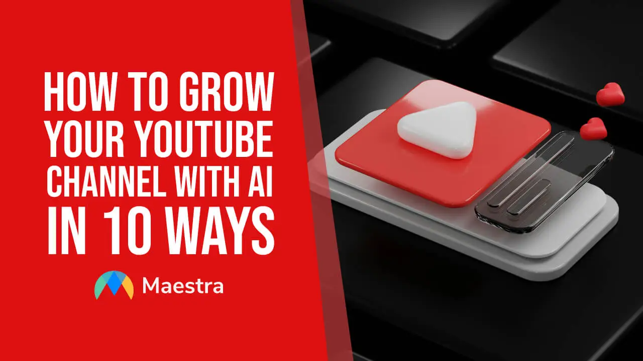 How to Grow Your YouTube Channel with AI in 10 Ways