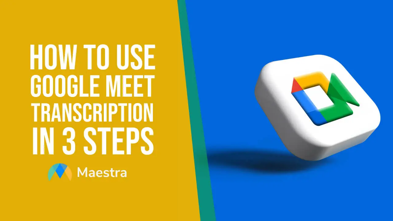 How to Use Google Meet Transcription in 3 Steps (2024 Guide)