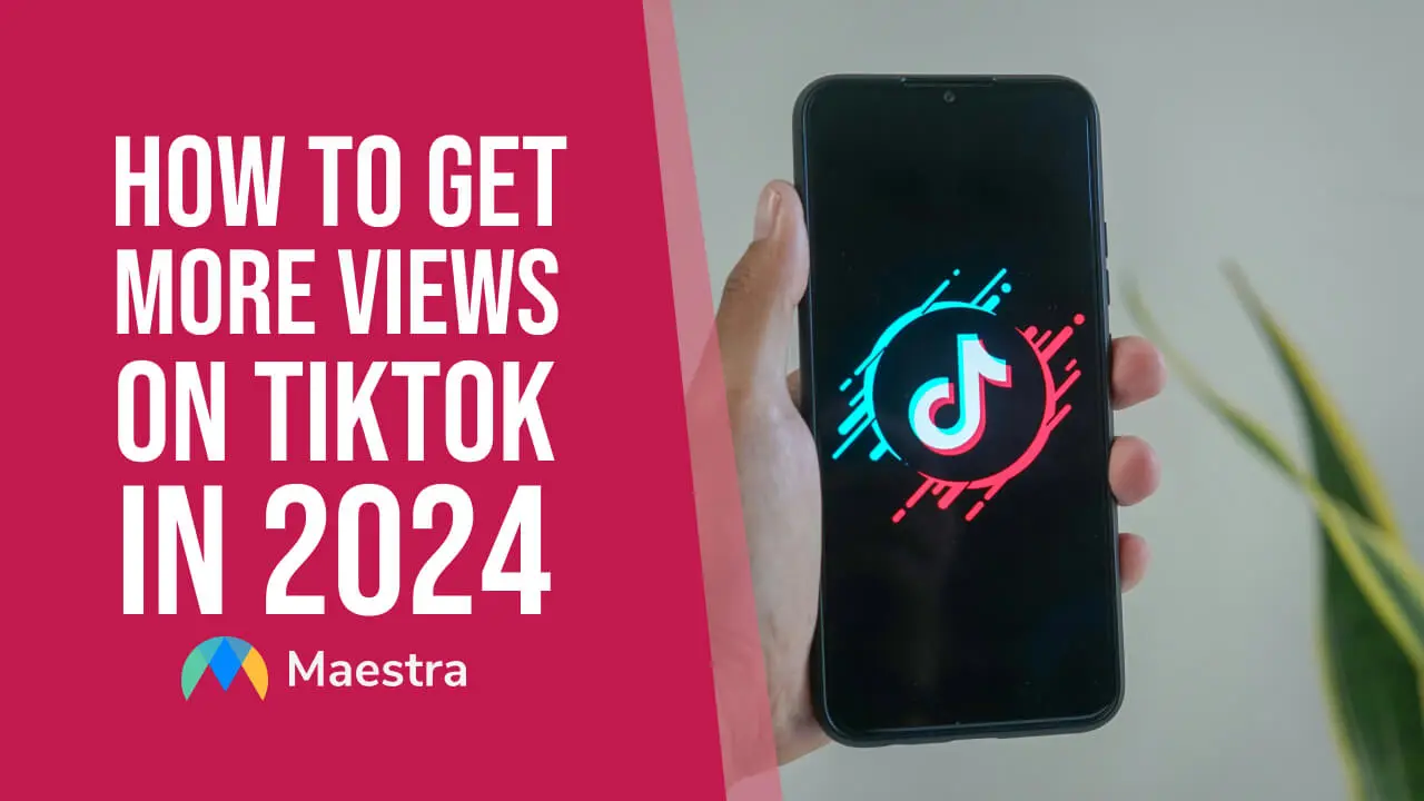 15 Best Practices to Get More Views on TikTok in 2024