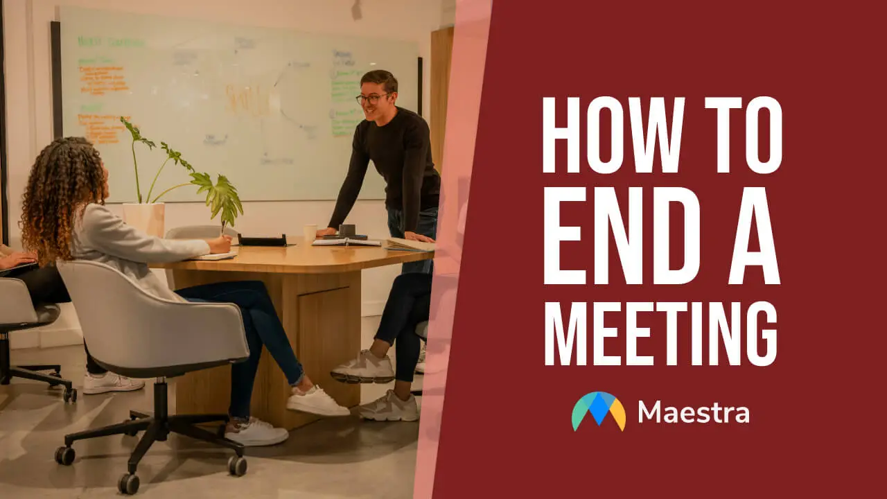 How to End a Meeting Like a Pro: 25 Best Practices