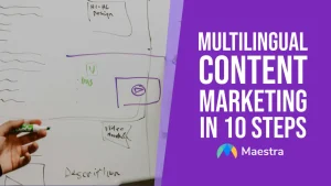 How to Master Multilingual Content Marketing in 10 Steps