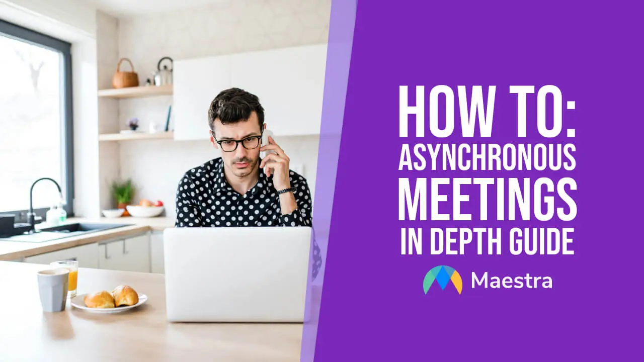 Asynchronous Meetings - All You Need to Know