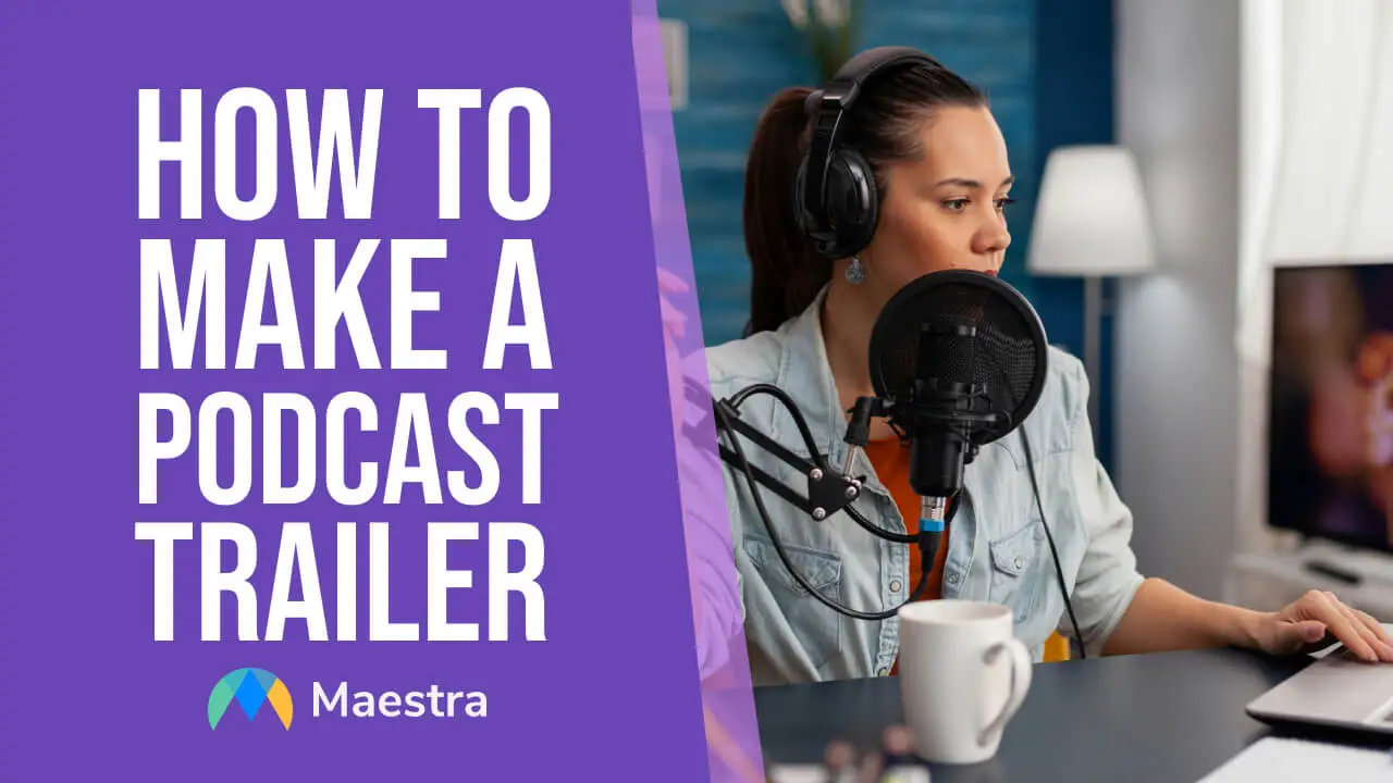 How to Make a Podcast Trailer (with 5 Great Examples)