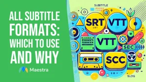 All Subtitle Formats: Which to Use & Why