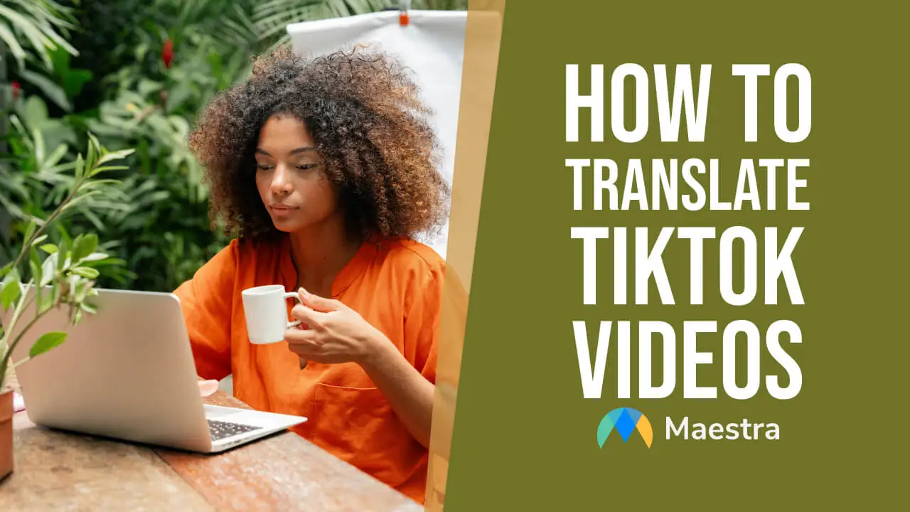 How to Translate TikTok Videos with Maestra in 8 Steps