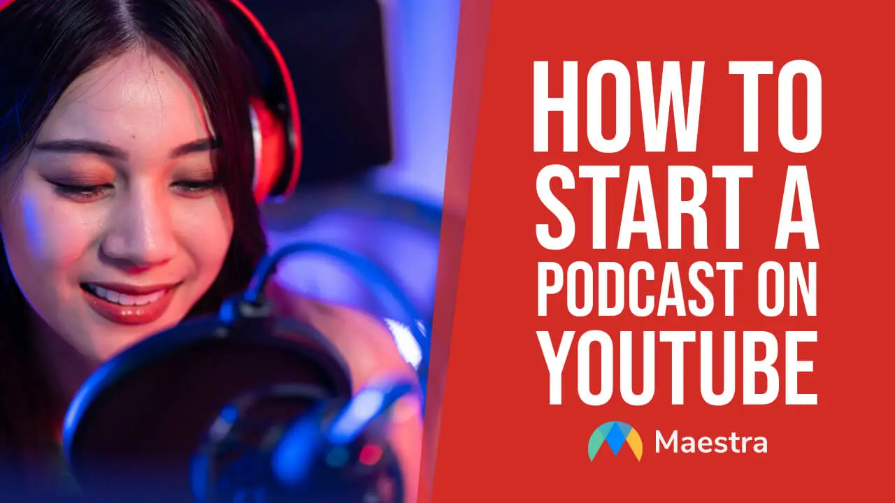 How to Start a Podcast on YouTube (+6 Best Practices)