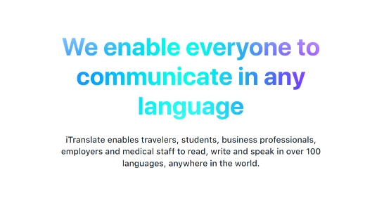 iTranslate enables you to communicate in over 100 languages.