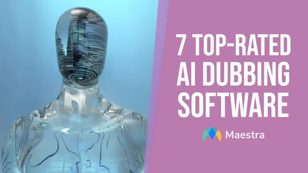 7 Top-Rated AI Dubbing Software