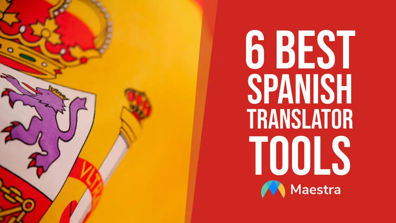 6 Best Spanish Translator Apps for Every Use Case