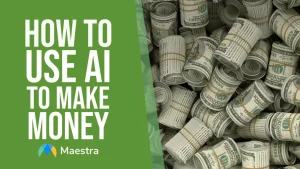 How to use AI to make money.