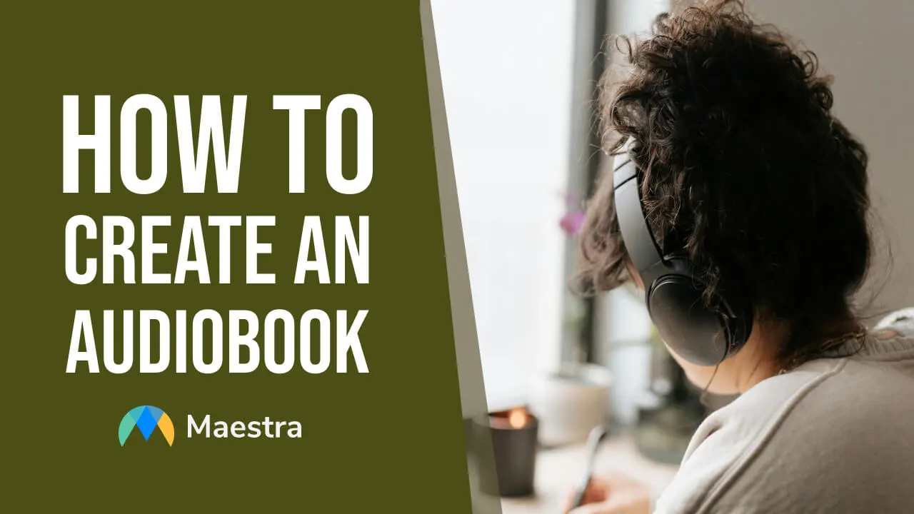 How to Create an Audiobook: A Step-by-Step Guide